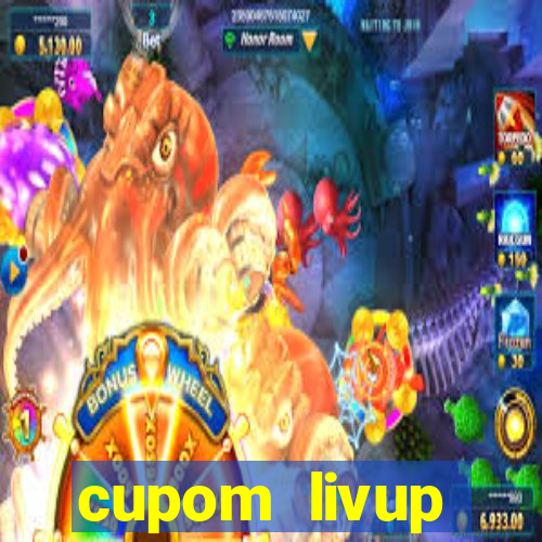 cupom livup primeira compra